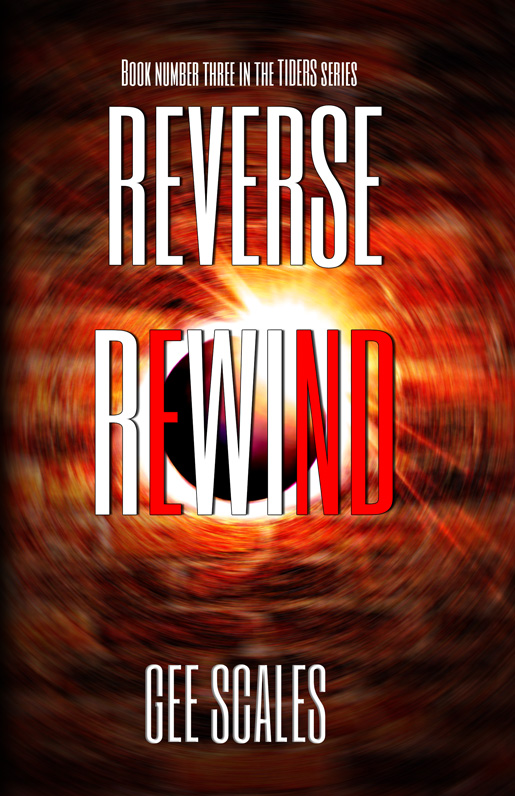 Reverse Rewind — Book Three of The Tiders
